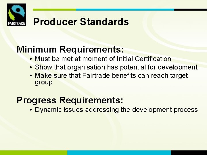 FLO International Producer Standards Minimum Requirements: • Must be met at moment of Initial