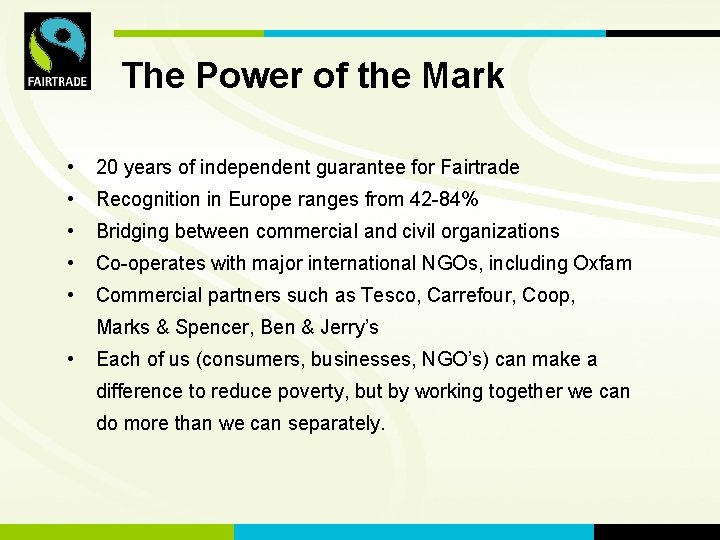 FLO International The Power of the Mark • 20 years of independent guarantee for