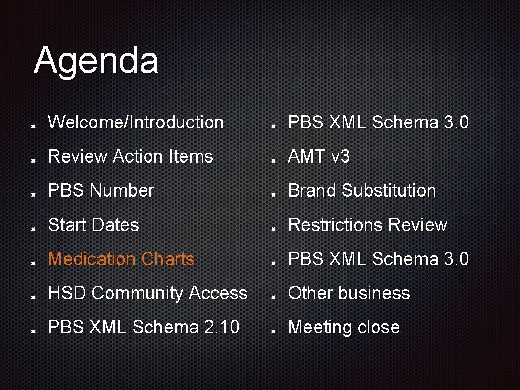 Agenda Welcome/Introduction PBS XML Schema 3. 0 Review Action Items AMT v 3 PBS