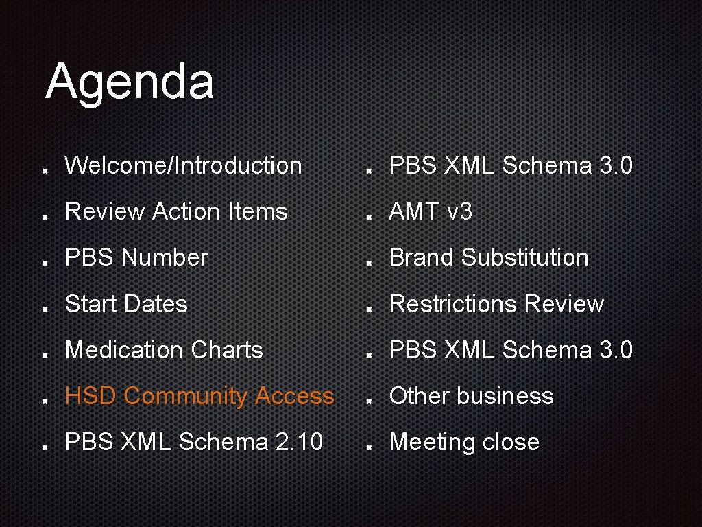 Agenda Welcome/Introduction PBS XML Schema 3. 0 Review Action Items AMT v 3 PBS