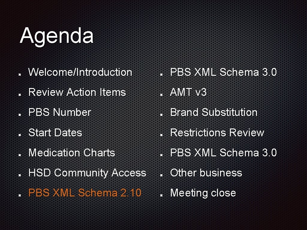 Agenda Welcome/Introduction PBS XML Schema 3. 0 Review Action Items AMT v 3 PBS