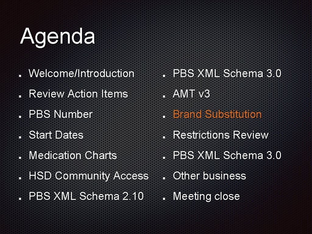 Agenda Welcome/Introduction PBS XML Schema 3. 0 Review Action Items AMT v 3 PBS