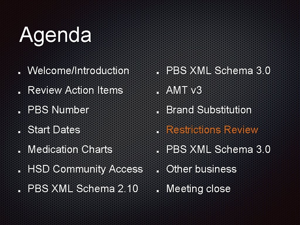 Agenda Welcome/Introduction PBS XML Schema 3. 0 Review Action Items AMT v 3 PBS