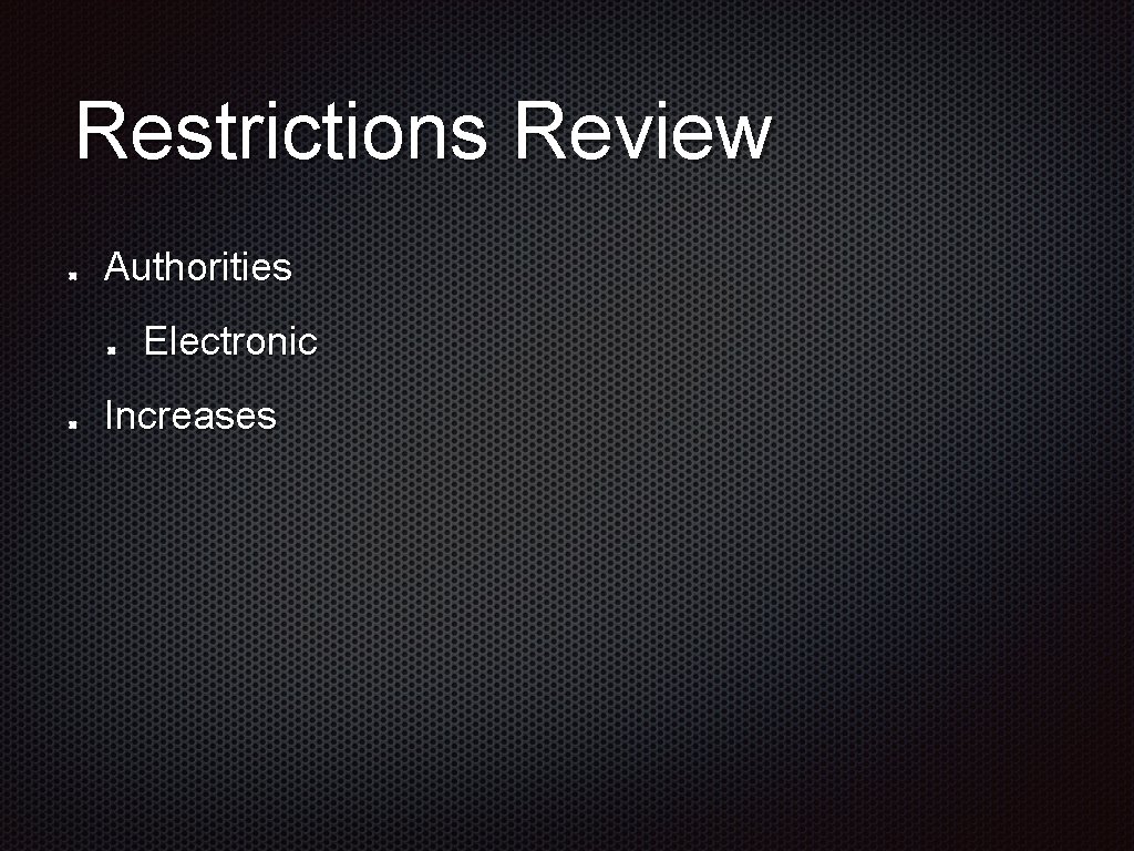 Restrictions Review Authorities Electronic Increases 