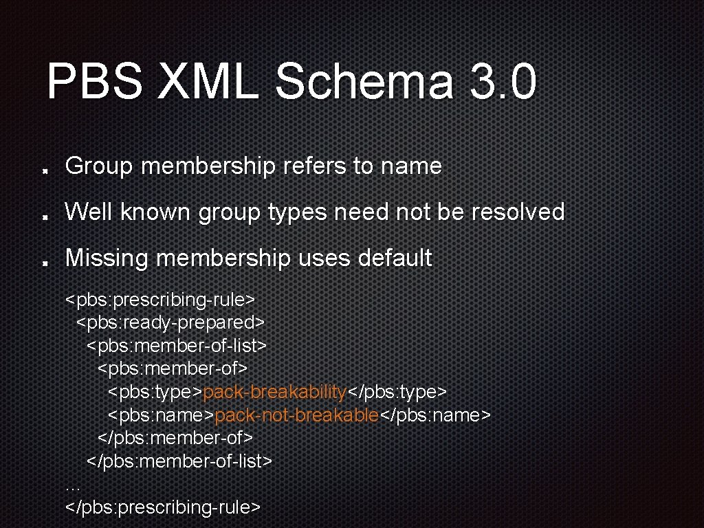 PBS XML Schema 3. 0 Group membership refers to name Well known group types