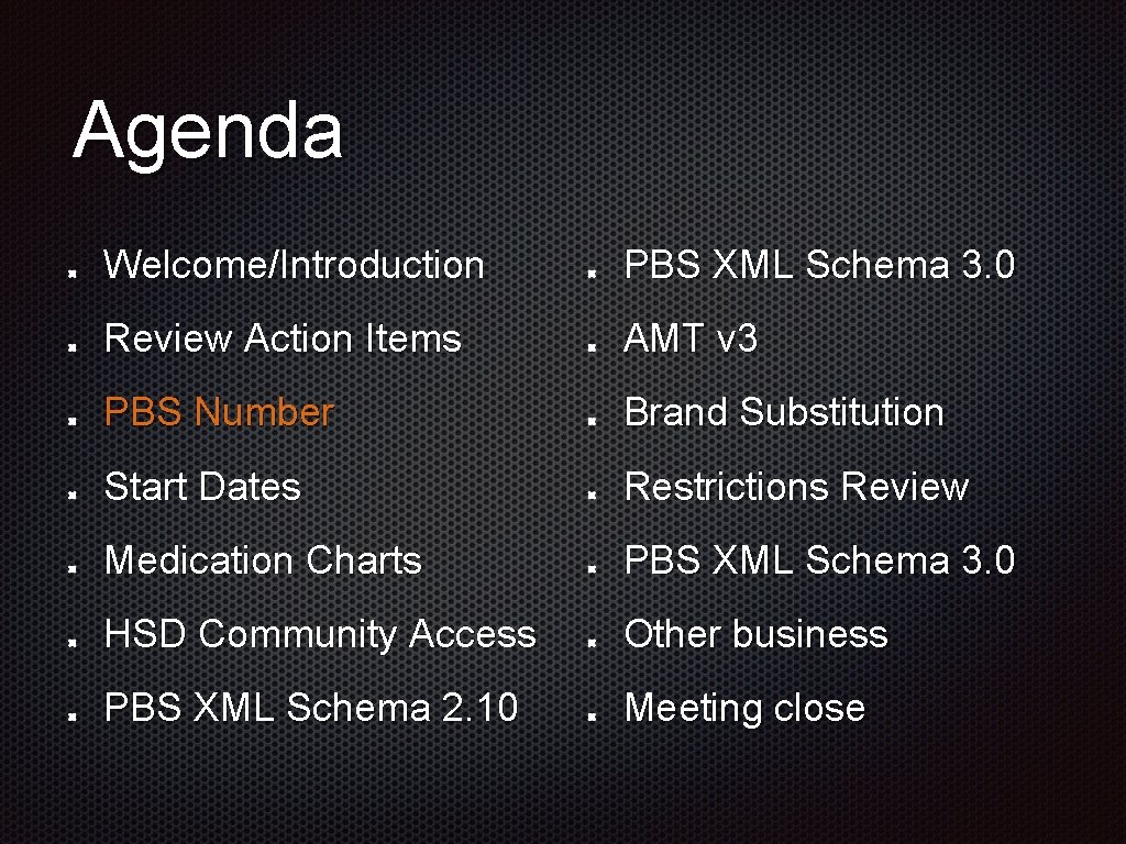 Agenda Welcome/Introduction PBS XML Schema 3. 0 Review Action Items AMT v 3 PBS