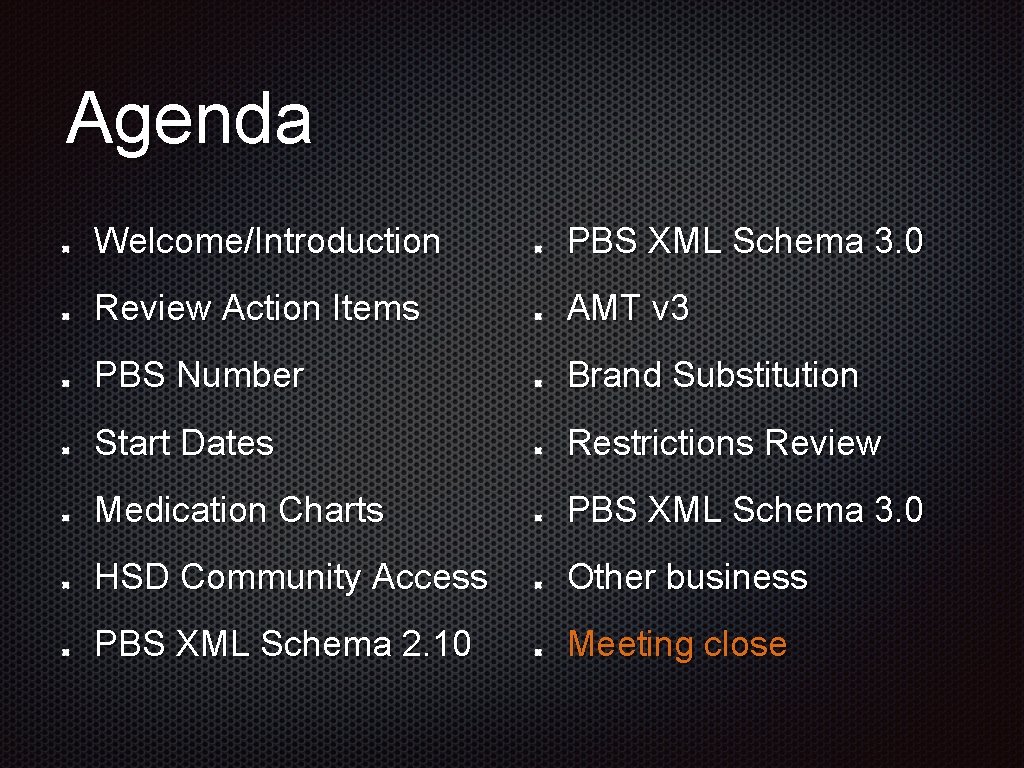 Agenda Welcome/Introduction PBS XML Schema 3. 0 Review Action Items AMT v 3 PBS