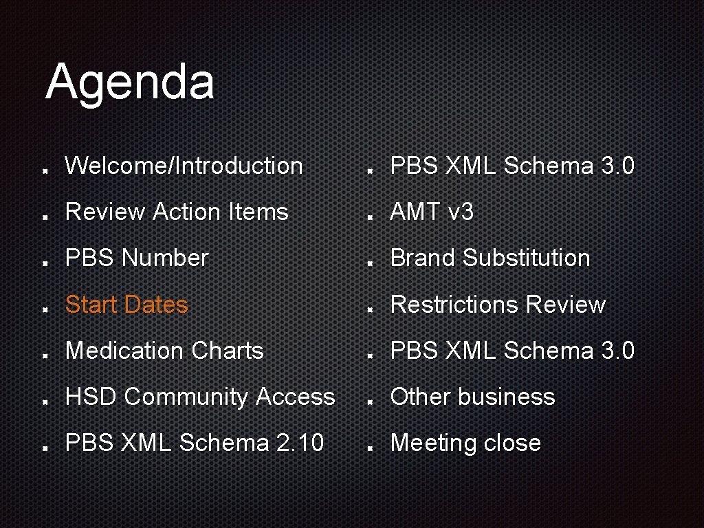 Agenda Welcome/Introduction PBS XML Schema 3. 0 Review Action Items AMT v 3 PBS