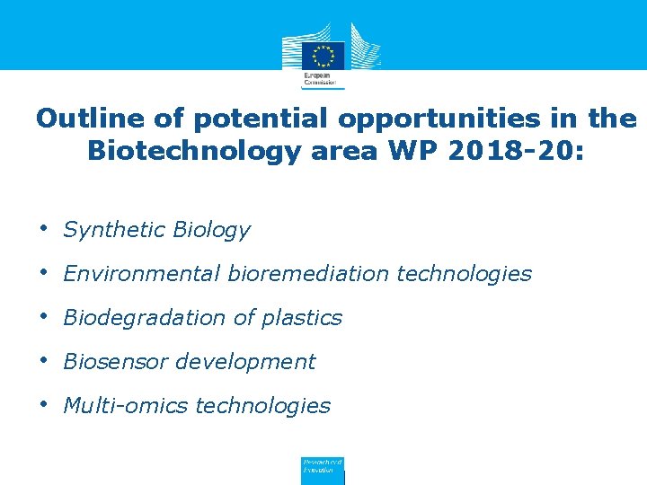 Outline of potential opportunities in the Biotechnology area WP 2018 -20: • Synthetic Biology