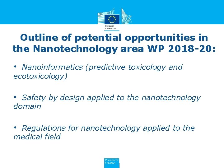 Outline of potential opportunities in the Nanotechnology area WP 2018 -20: • Nanoinformatics (predictive