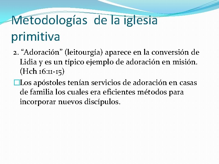 Metodologías de la iglesia primitiva 2. “Adoración” (leitourgía) aparece en la conversión de Lidia