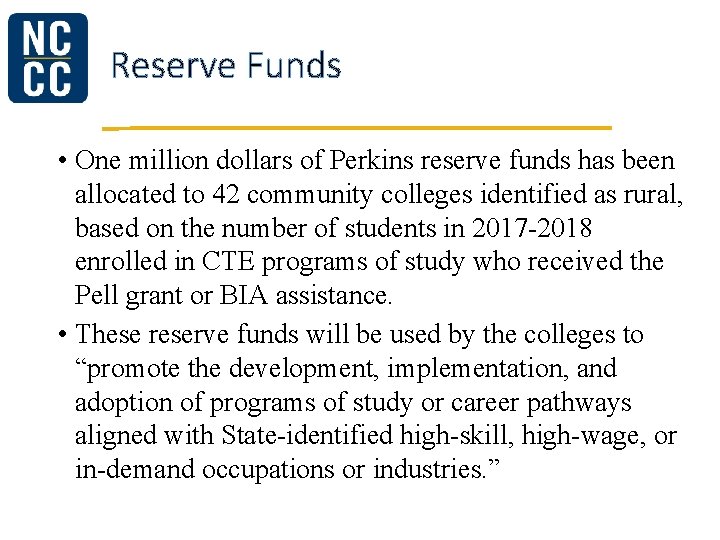 Reserve Funds • One million dollars of Perkins reserve funds has been allocated to