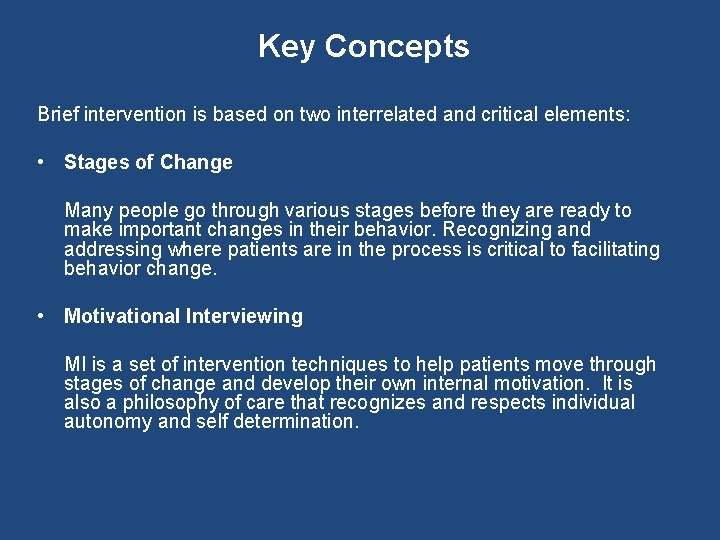 Key Concepts Brief intervention is based on two interrelated and critical elements: • Stages