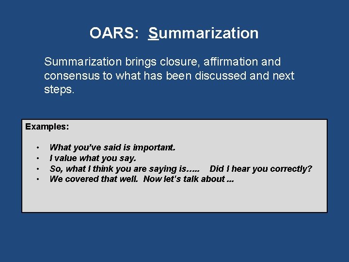 OARS: Summarization brings closure, affirmation and consensus to what has been discussed and next