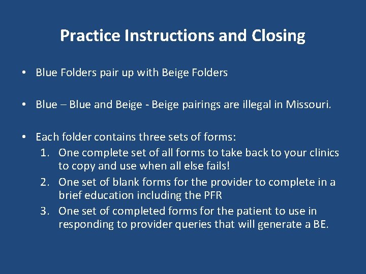 Practice Instructions and Closing • Blue Folders pair up with Beige Folders • Blue