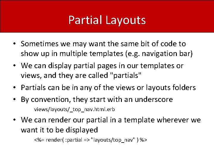 Partial Layouts • Sometimes we may want the same bit of code to show