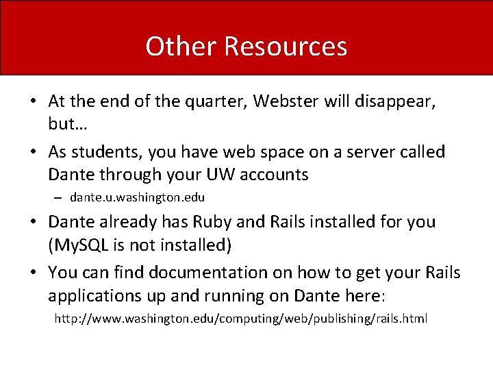 Other Resources • At the end of the quarter, Webster will disappear, but… •