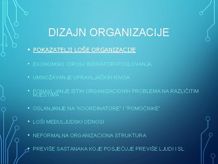 DIZAJN ORGANIZACIJE • POKAZATELJI LOŠE ORGANIZACIJE • EKONOMSKI I DRUGI INDIKATORI POSLOVANJA • UMNOŽAVANJE