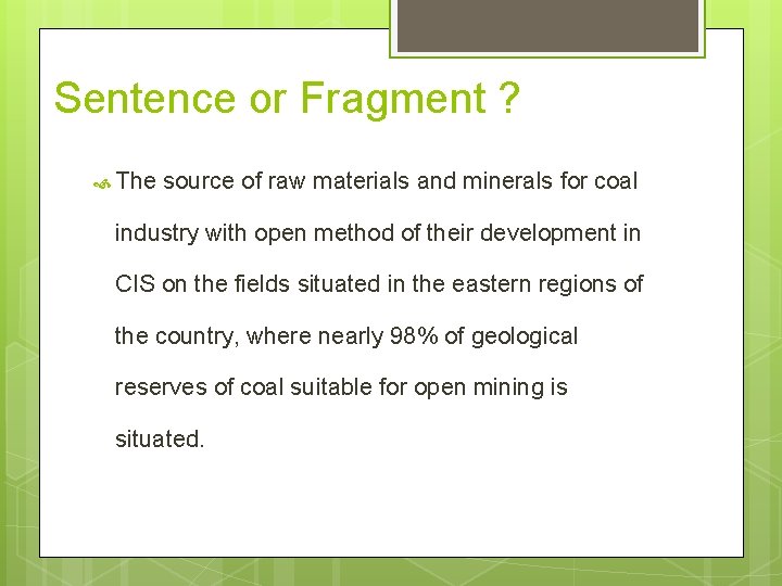 Sentence or Fragment ? The source of raw materials and minerals for coal industry