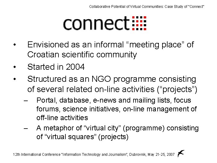 Collaborative Potential of Virtual Communities: Case Study of “Connect” • • • Envisioned as