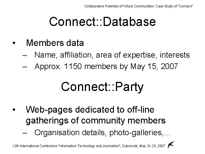 Collaborative Potential of Virtual Communities: Case Study of “Connect” Connect: : Database • Members