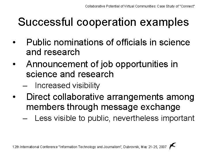 Collaborative Potential of Virtual Communities: Case Study of “Connect” Successful cooperation examples • •