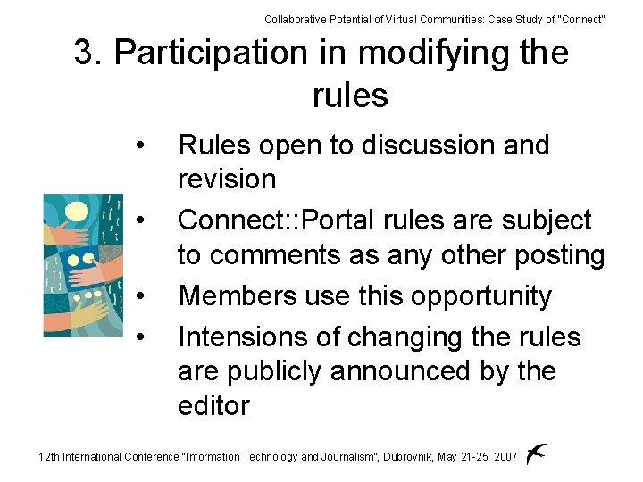 Collaborative Potential of Virtual Communities: Case Study of “Connect” 3. Participation in modifying the
