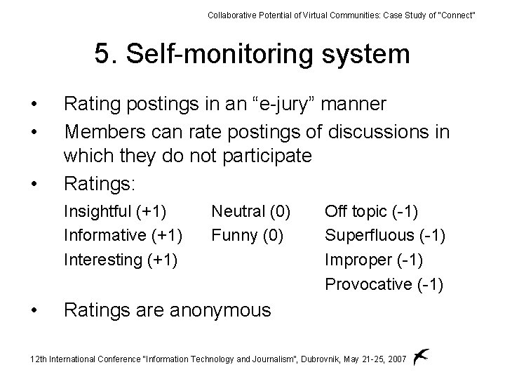 Collaborative Potential of Virtual Communities: Case Study of “Connect” 5. Self-monitoring system • •