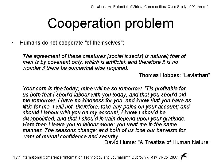 Collaborative Potential of Virtual Communities: Case Study of “Connect” Cooperation problem • Humans do