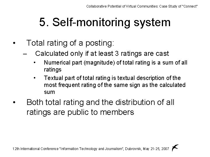 Collaborative Potential of Virtual Communities: Case Study of “Connect” 5. Self-monitoring system • Total