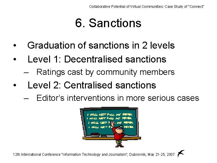 Collaborative Potential of Virtual Communities: Case Study of “Connect” 6. Sanctions • • Graduation