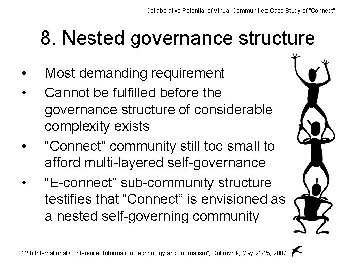 Collaborative Potential of Virtual Communities: Case Study of “Connect” 8. Nested governance structure •