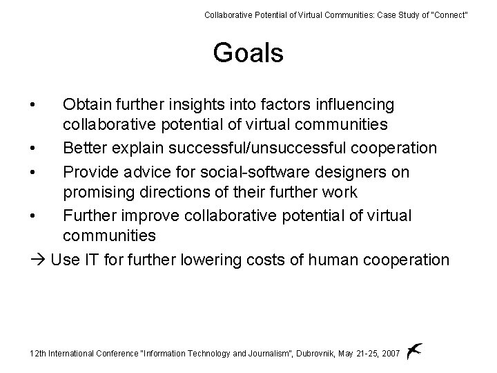 Collaborative Potential of Virtual Communities: Case Study of “Connect” Goals • Obtain further insights
