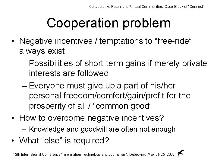Collaborative Potential of Virtual Communities: Case Study of “Connect” Cooperation problem • Negative incentives