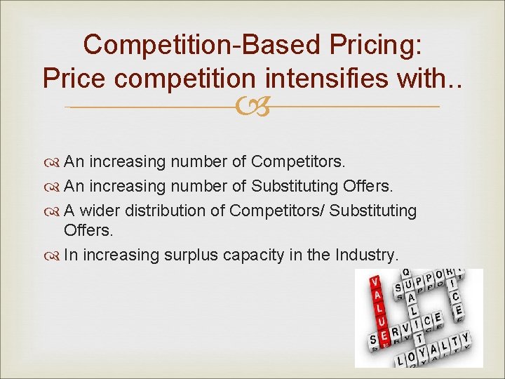 Competition-Based Pricing: Price competition intensifies with. . An increasing number of Competitors. An increasing