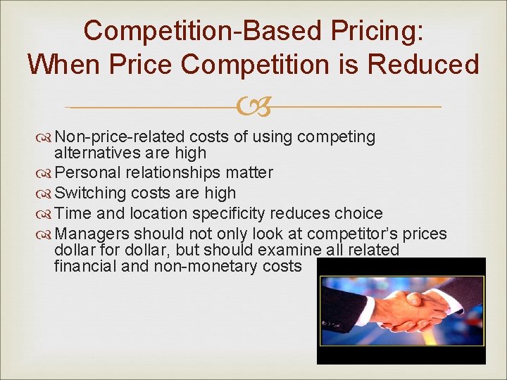 Competition-Based Pricing: When Price Competition is Reduced Non-price-related costs of using competing alternatives are