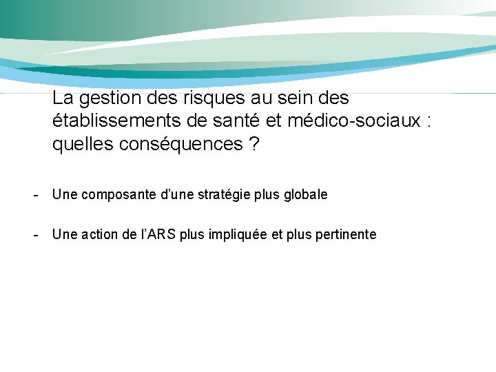 La gestion des risques au sein des établissements de santé et médico-sociaux : quelles