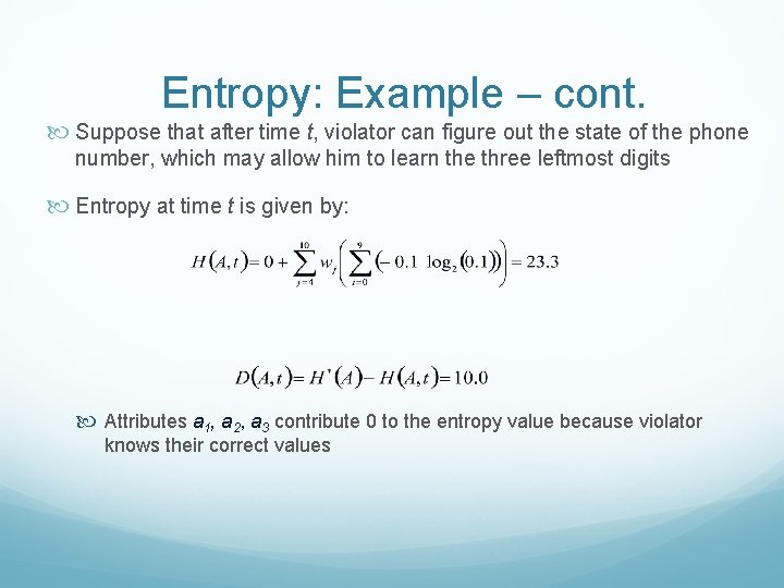 Entropy: Example – cont. Suppose that after time t, violator can figure out the