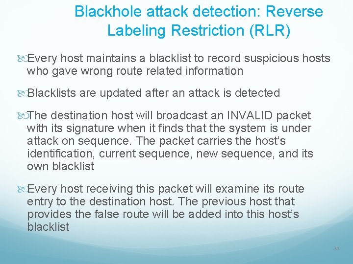 Blackhole attack detection: Reverse Labeling Restriction (RLR) Every host maintains a blacklist to record