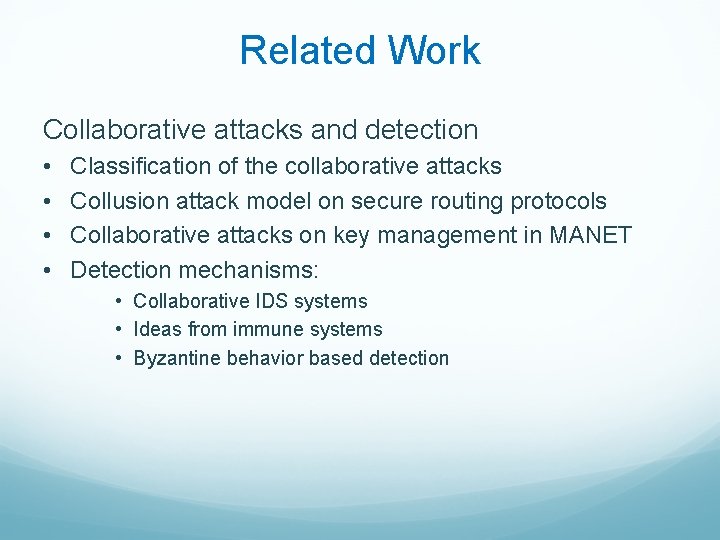 Related Work Collaborative attacks and detection • • Classification of the collaborative attacks Collusion
