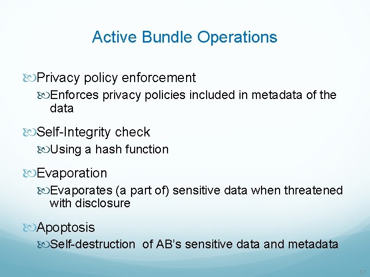 Active Bundle Operations Privacy policy enforcement Enforces privacy policies included in metadata of the