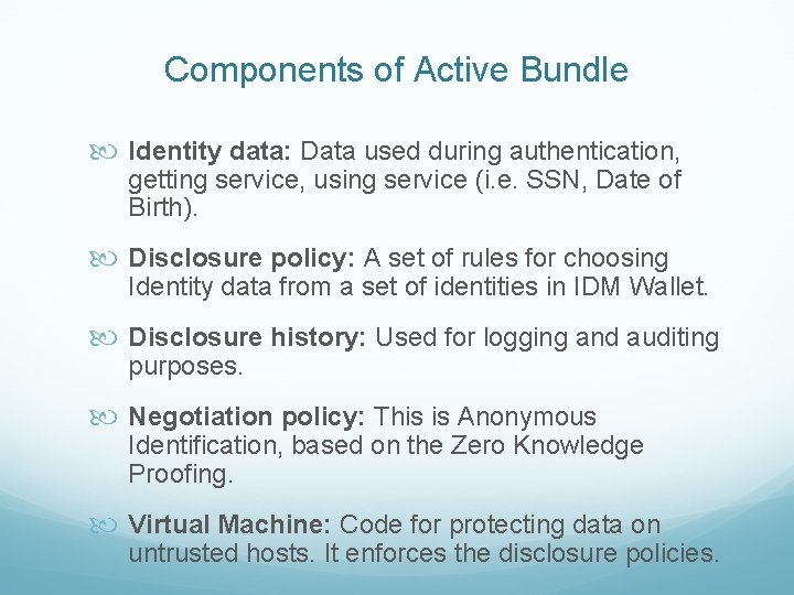 Components of Active Bundle Identity data: Data used during authentication, getting service, using service