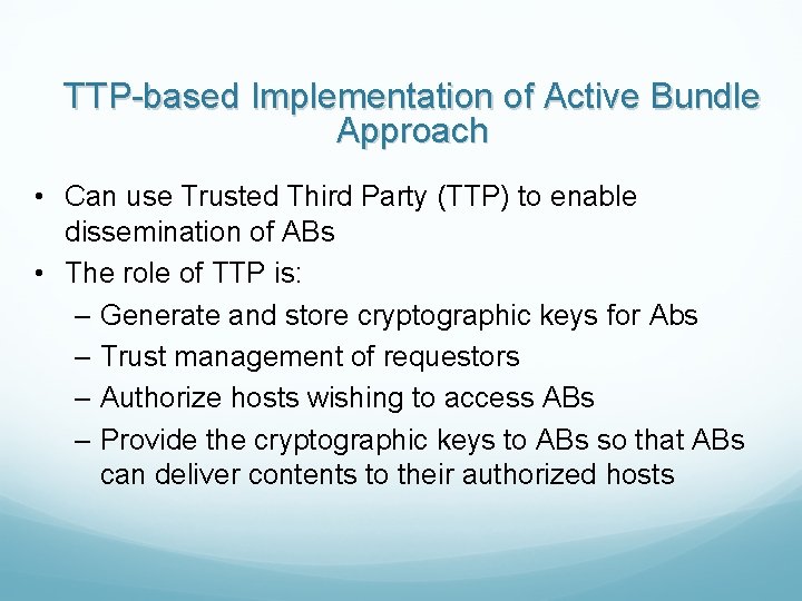 TTP-based Implementation of Active Bundle Approach • Can use Trusted Third Party (TTP) to