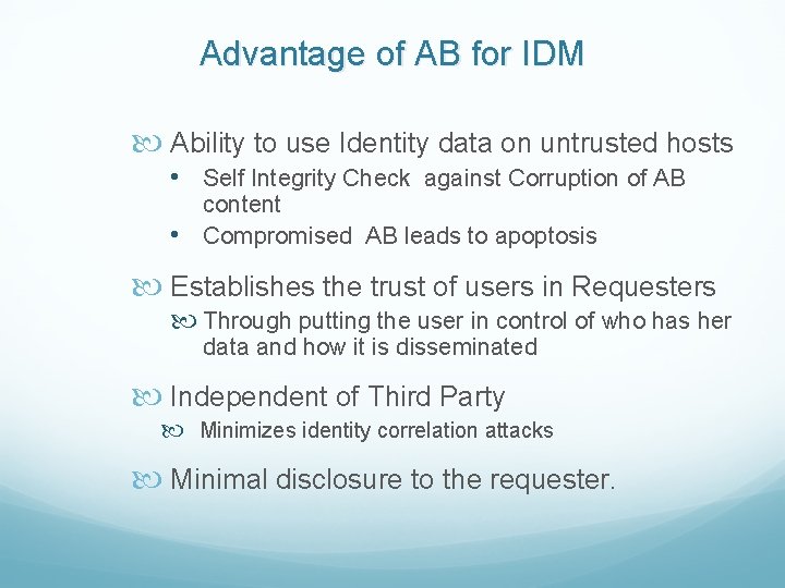 Advantage of AB for IDM Ability to use Identity data on untrusted hosts •