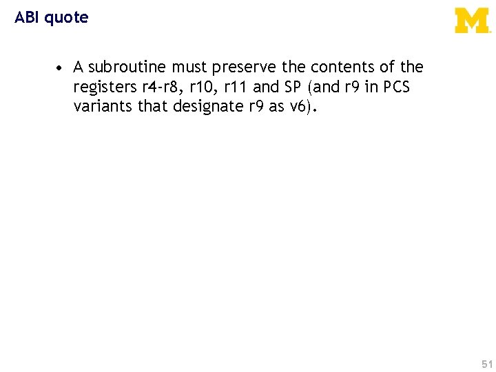 ABI quote • A subroutine must preserve the contents of the registers r 4