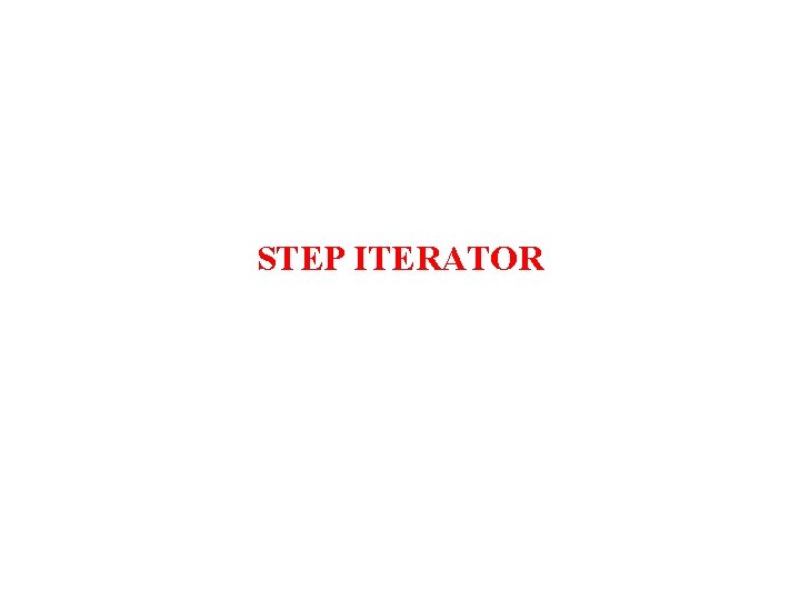 STEP ITERATOR 