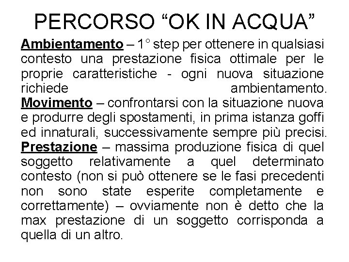 PERCORSO “OK IN ACQUA” Ambientamento – 1° step per ottenere in qualsiasi contesto una