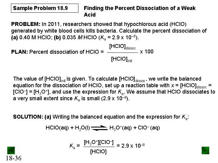 Sample Problem 18. 9 Finding the Percent Dissociation of a Weak Acid PROBLEM: In