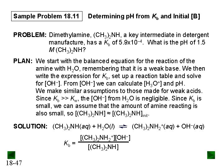 Sample Problem 18. 11 Determining p. H from Kb and Initial [B] PROBLEM: Dimethylamine,