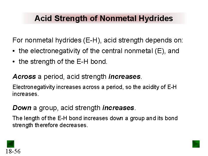 Acid Strength of Nonmetal Hydrides For nonmetal hydrides (E-H), acid strength depends on: •